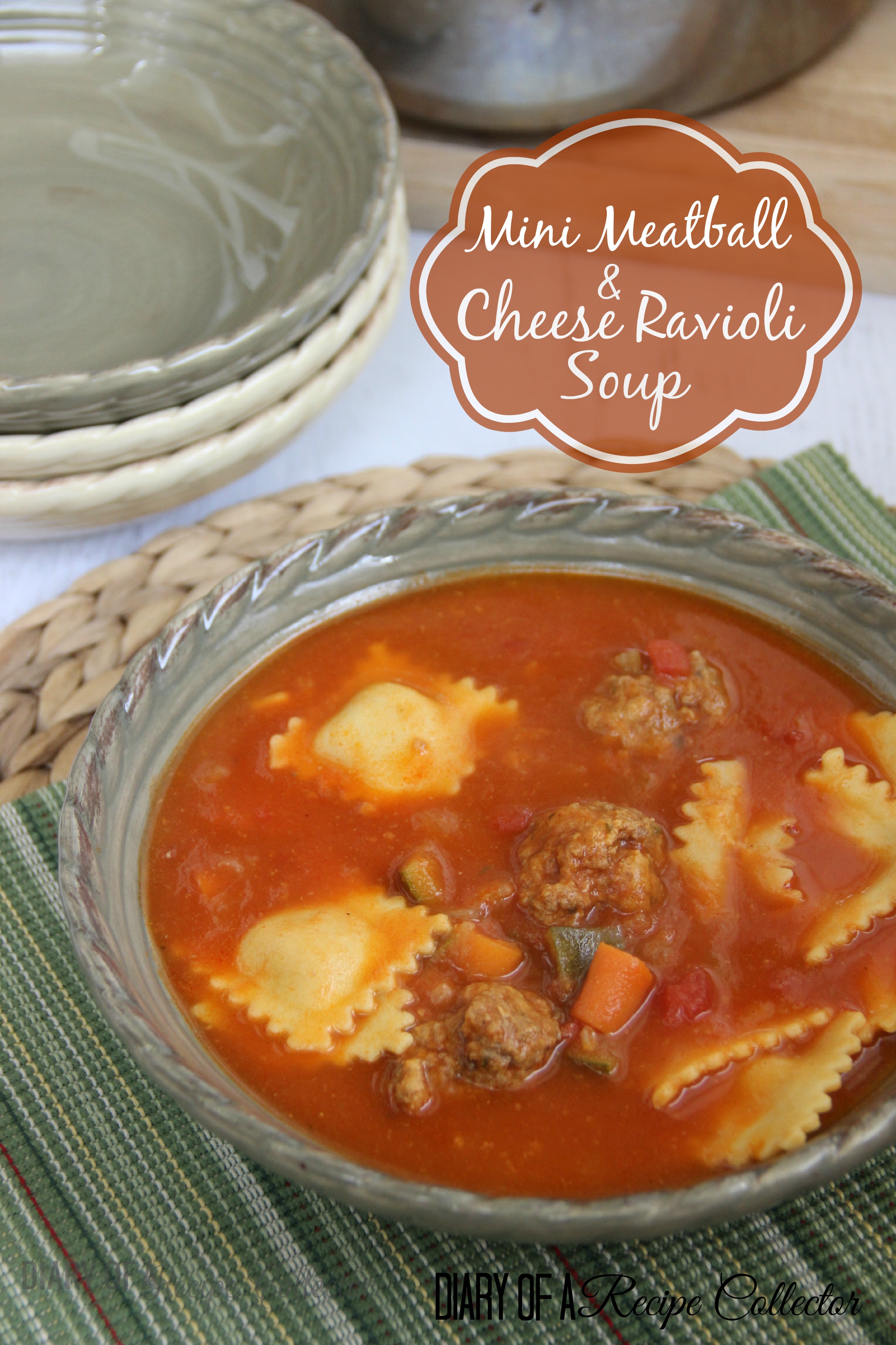 Mini Meatball & Ravioli Soup & A Giveaway - Diary of A Recipe Collector