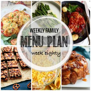 Weekly Family Meal Plan- Featuring several main dishes, a side dish, a soup, a breakfast, and two desserts!