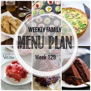 Weekly Family Meal Plan- Featuring several main dishes, a side dish, a soup, a breakfast, and two desserts!